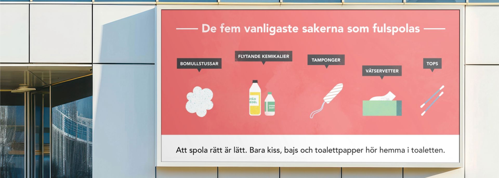 Utomhusreklam om vad som inte får spolas ner i toaletten.